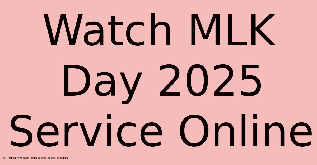 Watch MLK Day 2025 Service Online