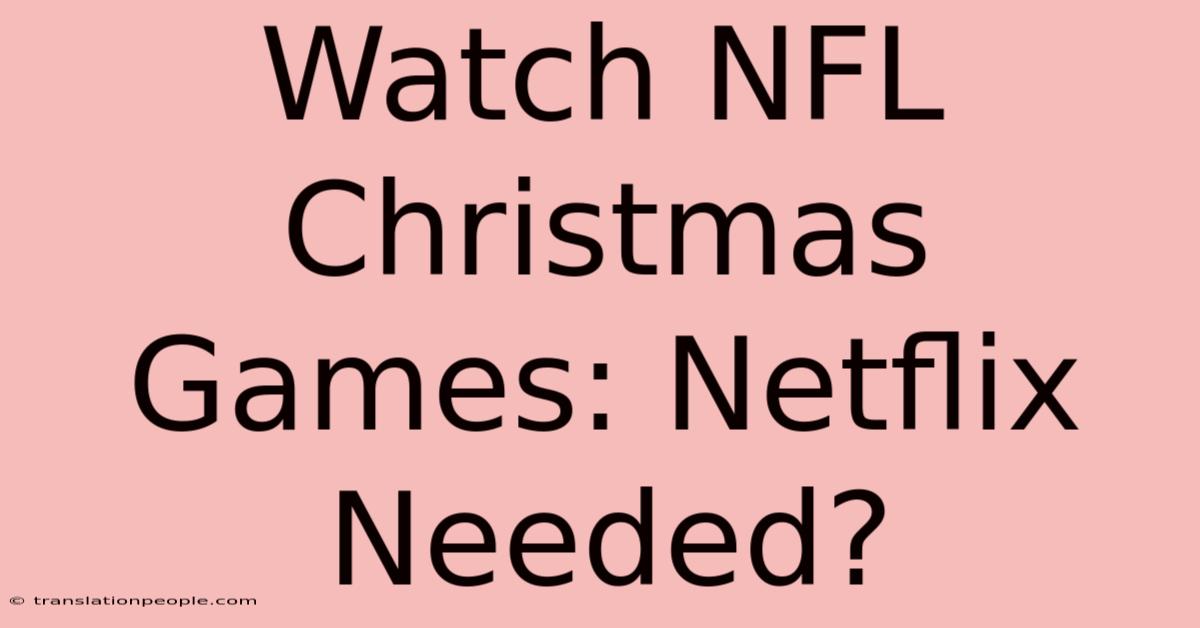 Watch NFL Christmas Games: Netflix Needed?