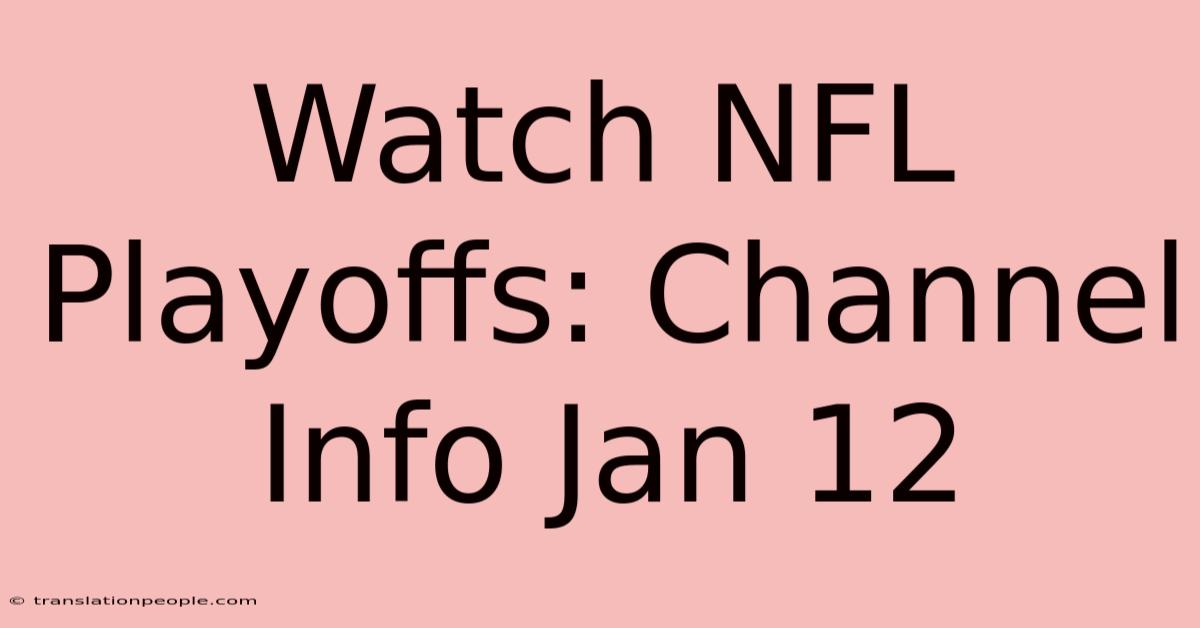 Watch NFL Playoffs: Channel Info Jan 12