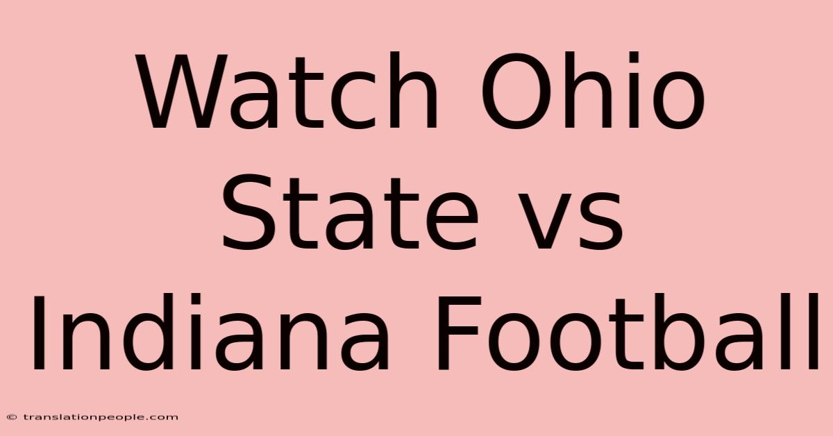 Watch Ohio State Vs Indiana Football