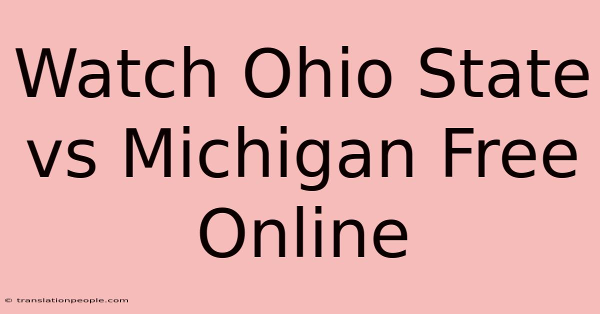 Watch Ohio State Vs Michigan Free Online