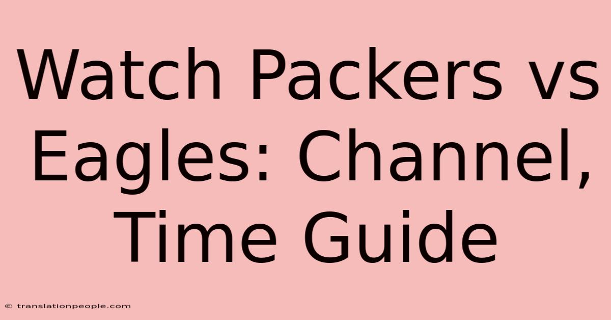 Watch Packers Vs Eagles: Channel, Time Guide