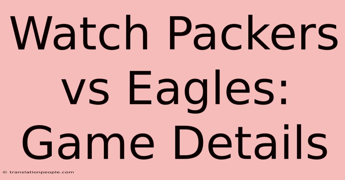 Watch Packers Vs Eagles: Game Details