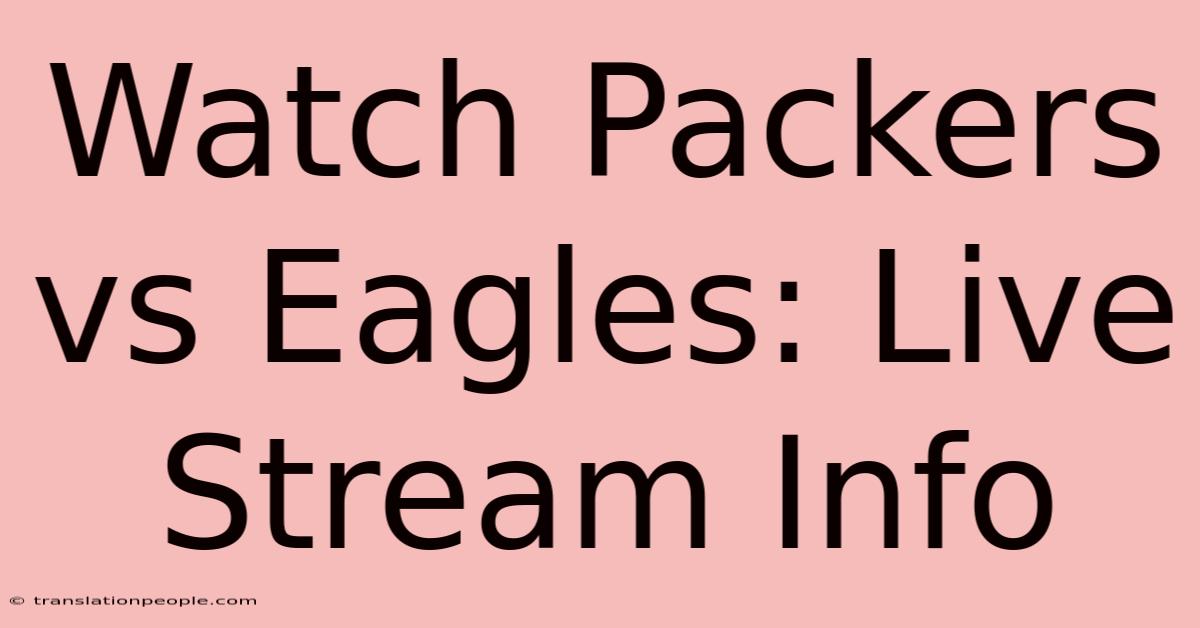 Watch Packers Vs Eagles: Live Stream Info