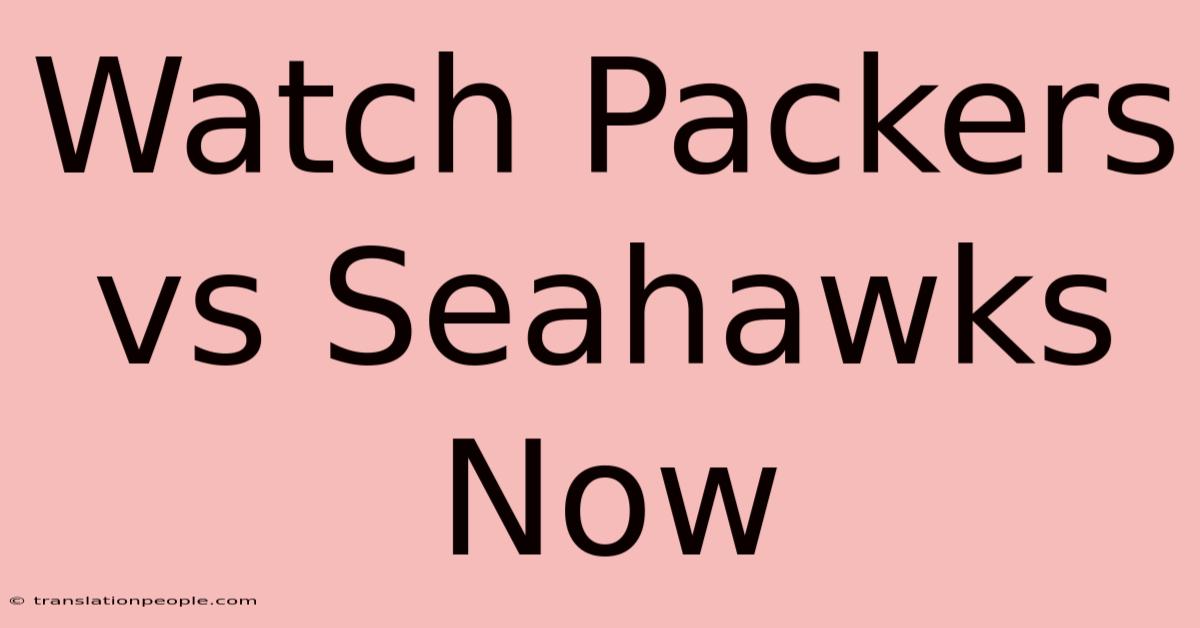 Watch Packers Vs Seahawks Now