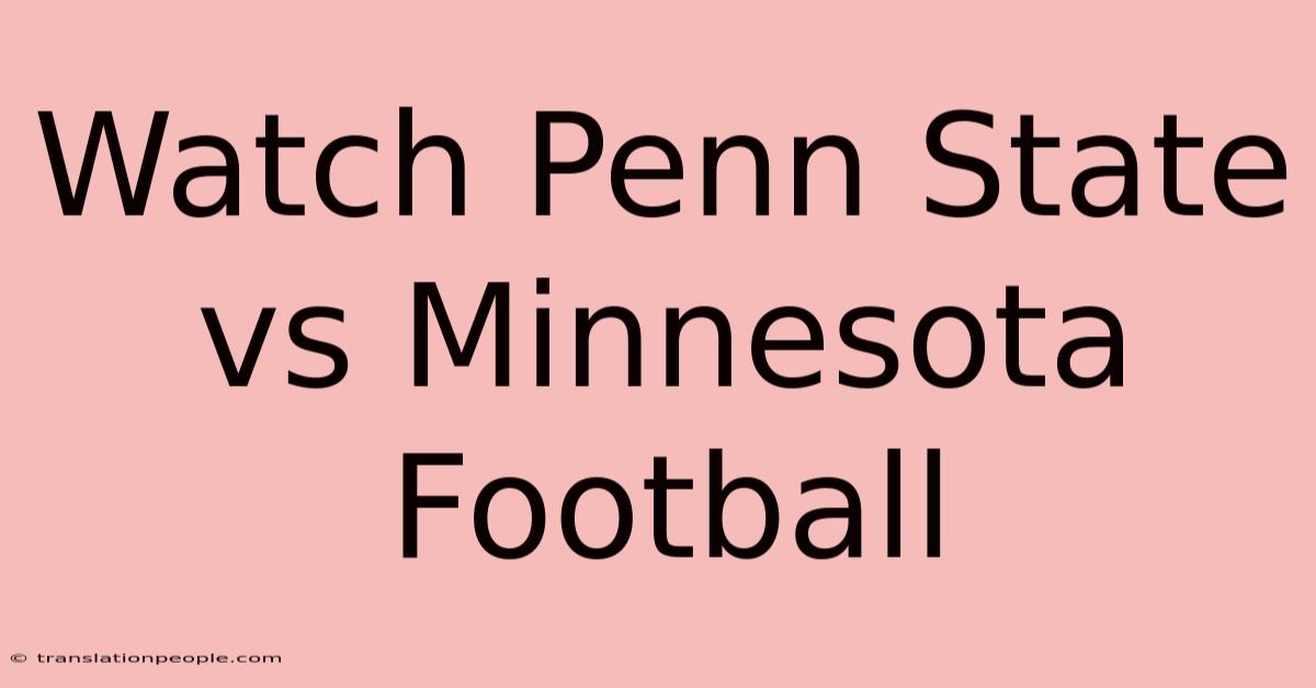 Watch Penn State Vs Minnesota Football