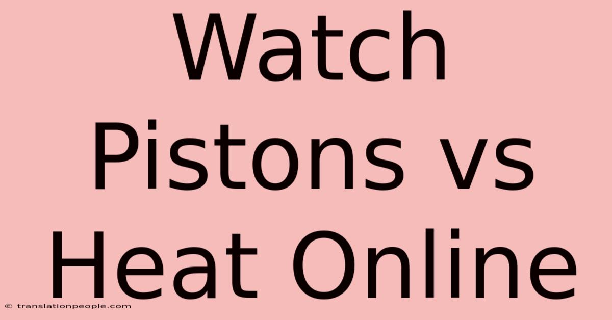 Watch Pistons Vs Heat Online