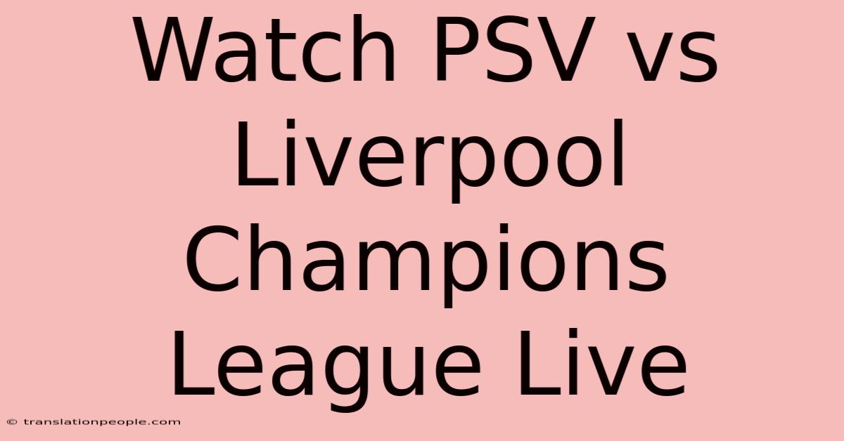 Watch PSV Vs Liverpool Champions League Live