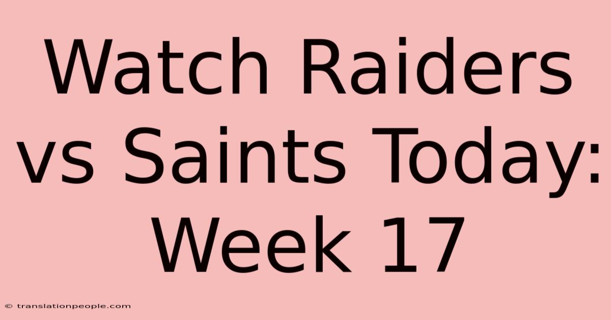 Watch Raiders Vs Saints Today: Week 17