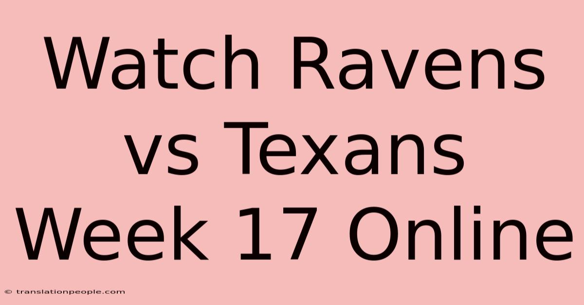 Watch Ravens Vs Texans Week 17 Online