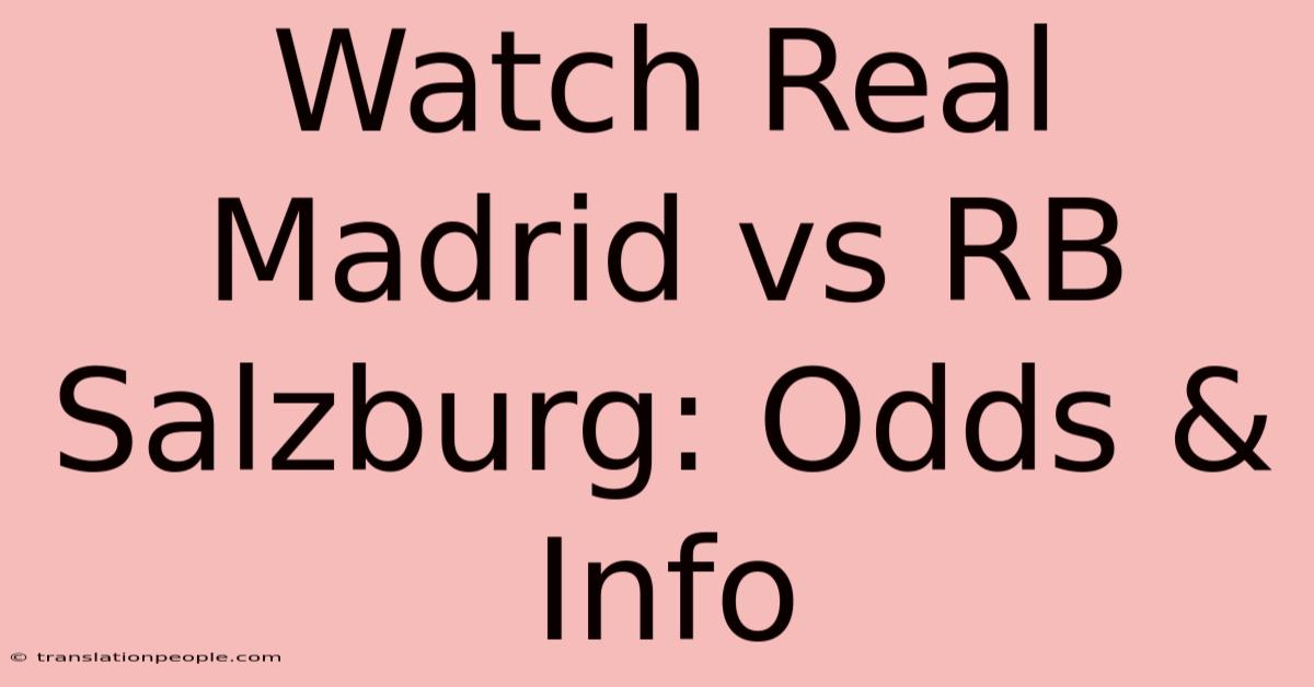 Watch Real Madrid Vs RB Salzburg: Odds & Info