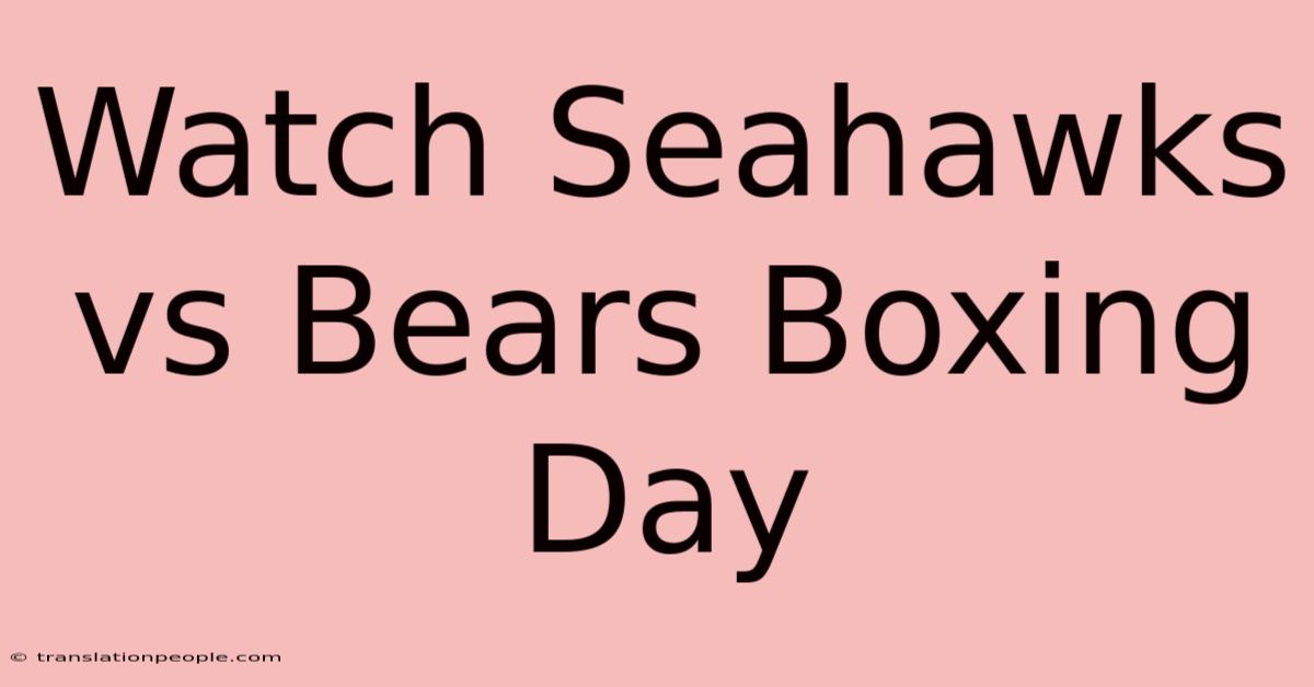 Watch Seahawks Vs Bears Boxing Day