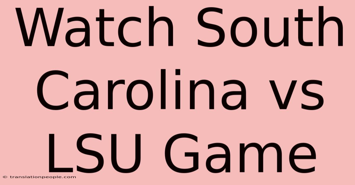 Watch South Carolina Vs LSU Game