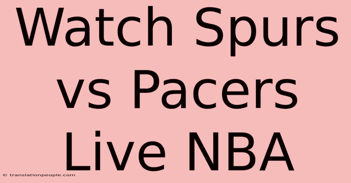 Watch Spurs Vs Pacers Live NBA