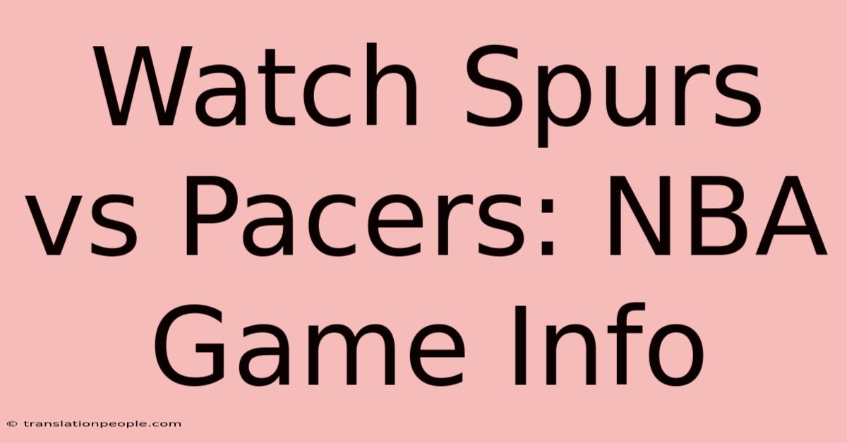 Watch Spurs Vs Pacers: NBA Game Info