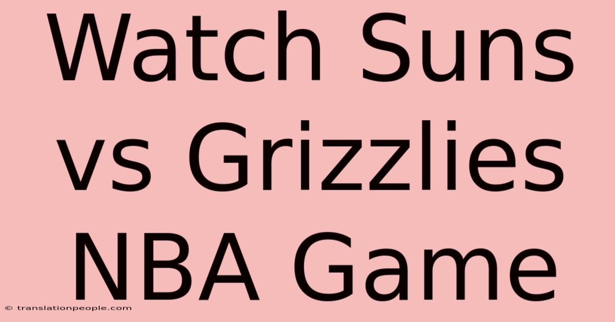 Watch Suns Vs Grizzlies NBA Game