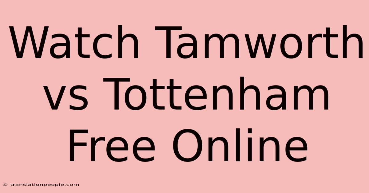 Watch Tamworth Vs Tottenham Free Online