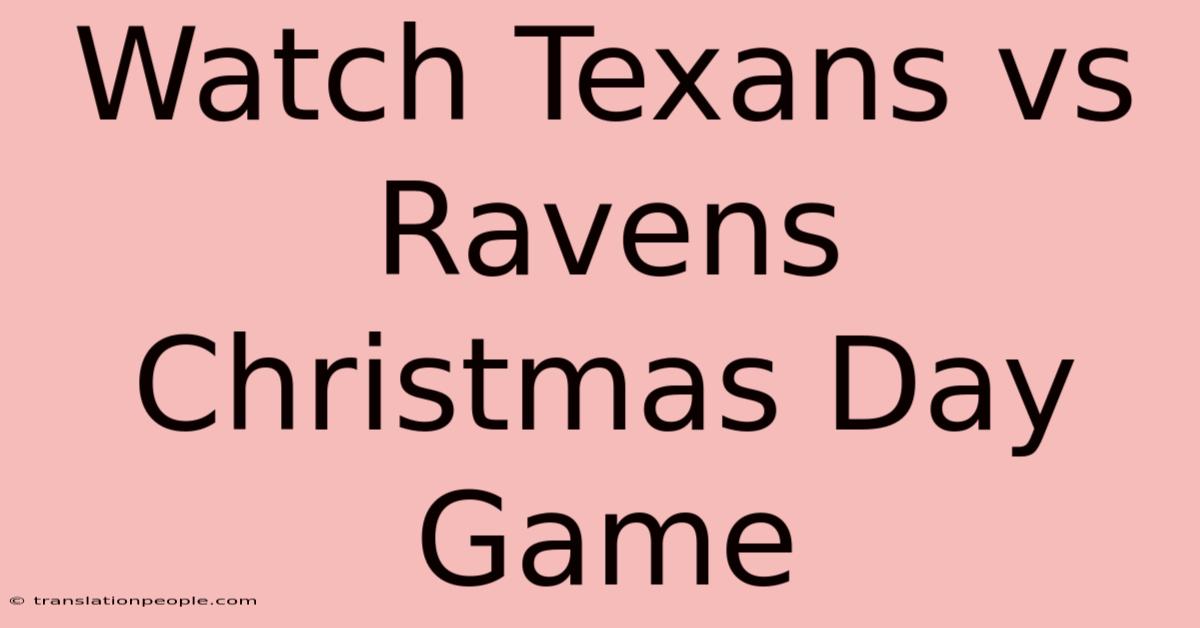 Watch Texans Vs Ravens Christmas Day Game