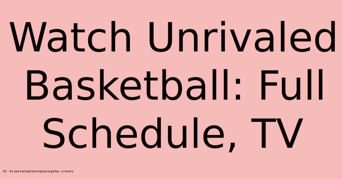 Watch Unrivaled Basketball: Full Schedule, TV