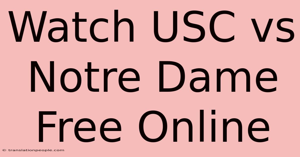 Watch USC Vs Notre Dame Free Online