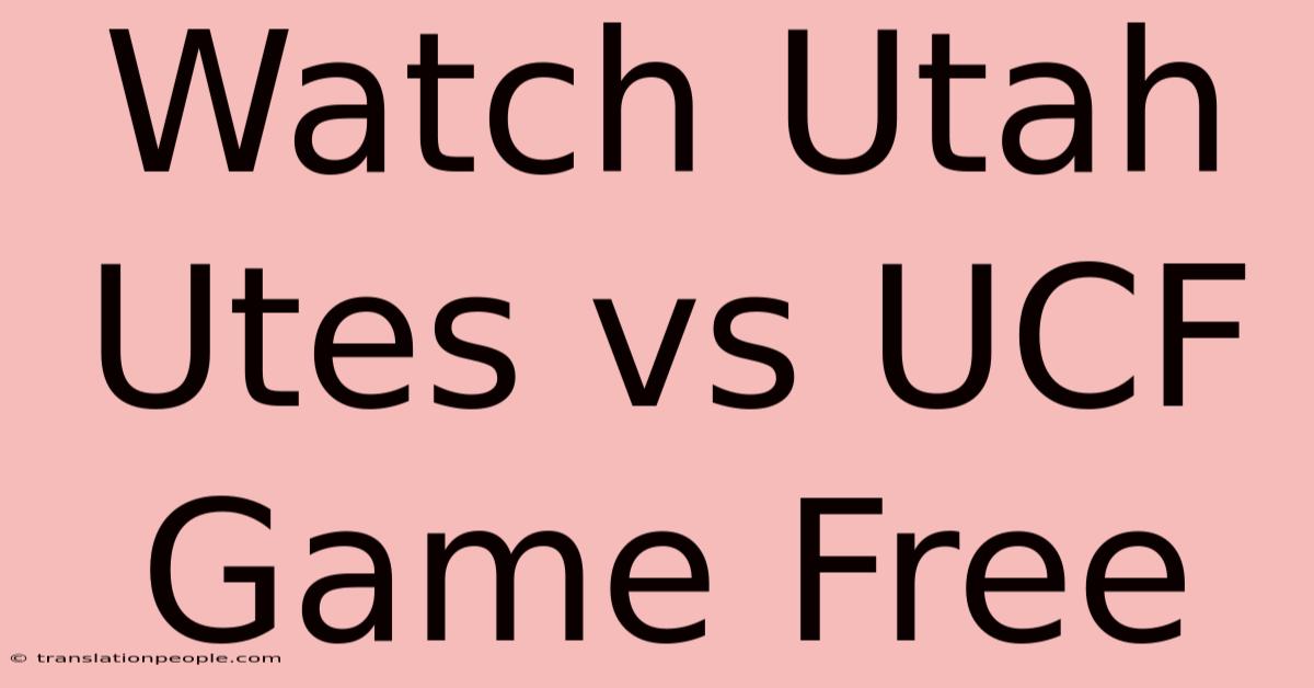 Watch Utah Utes Vs UCF Game Free