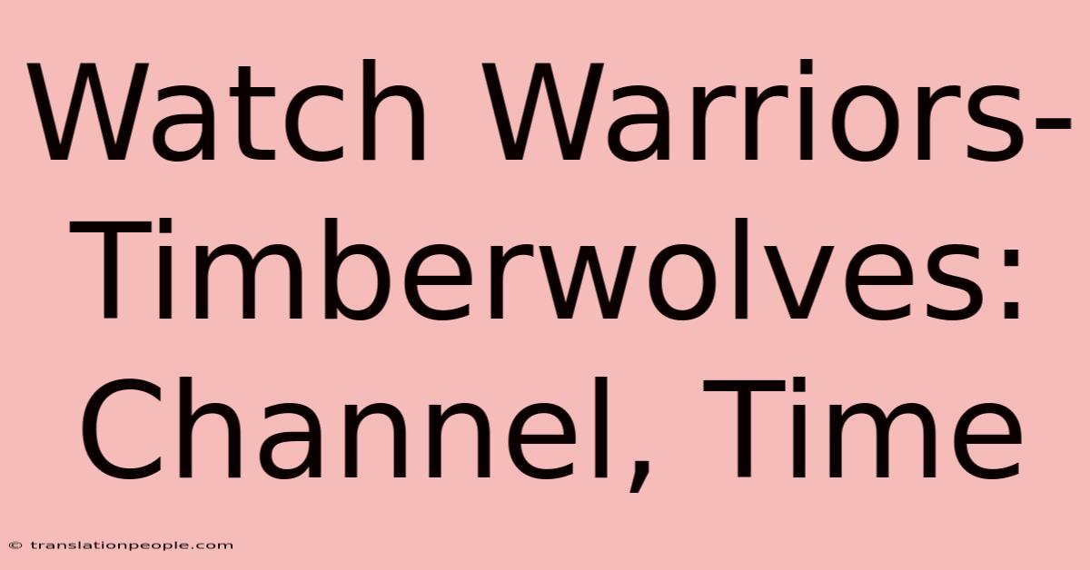 Watch Warriors-Timberwolves: Channel, Time