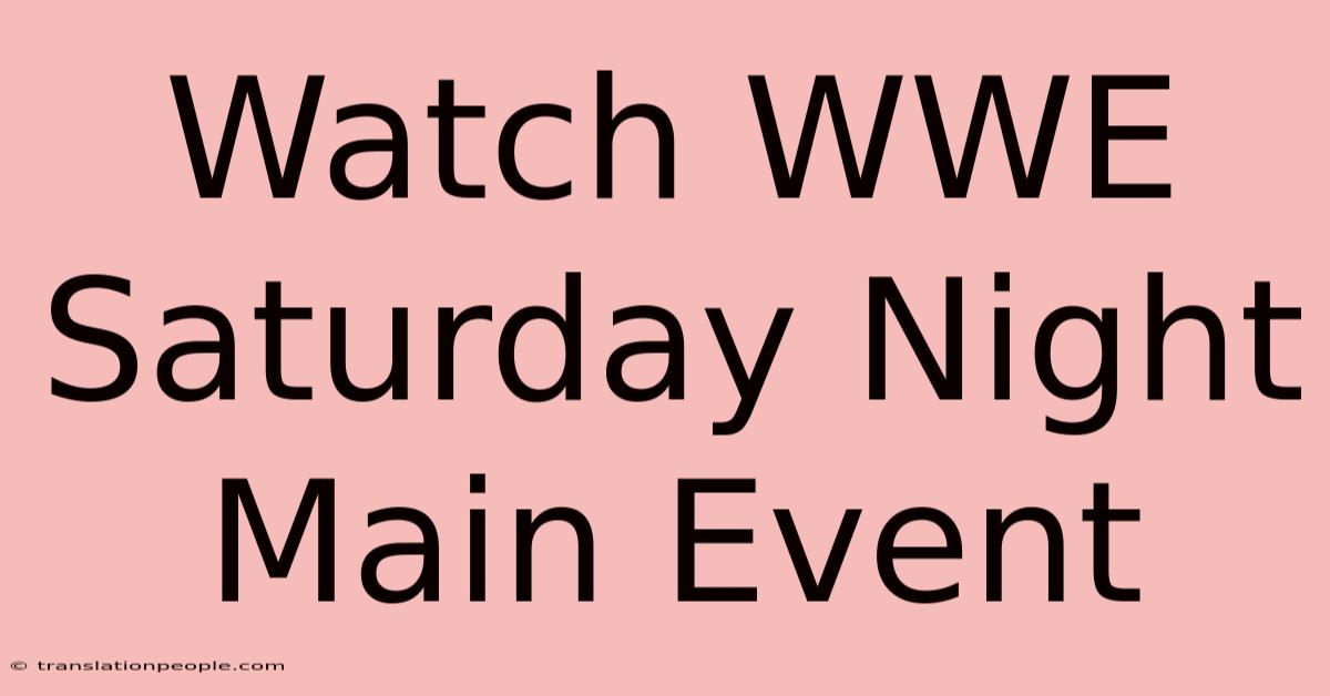 Watch WWE Saturday Night Main Event