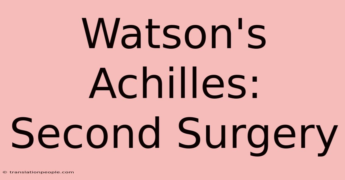 Watson's Achilles: Second Surgery