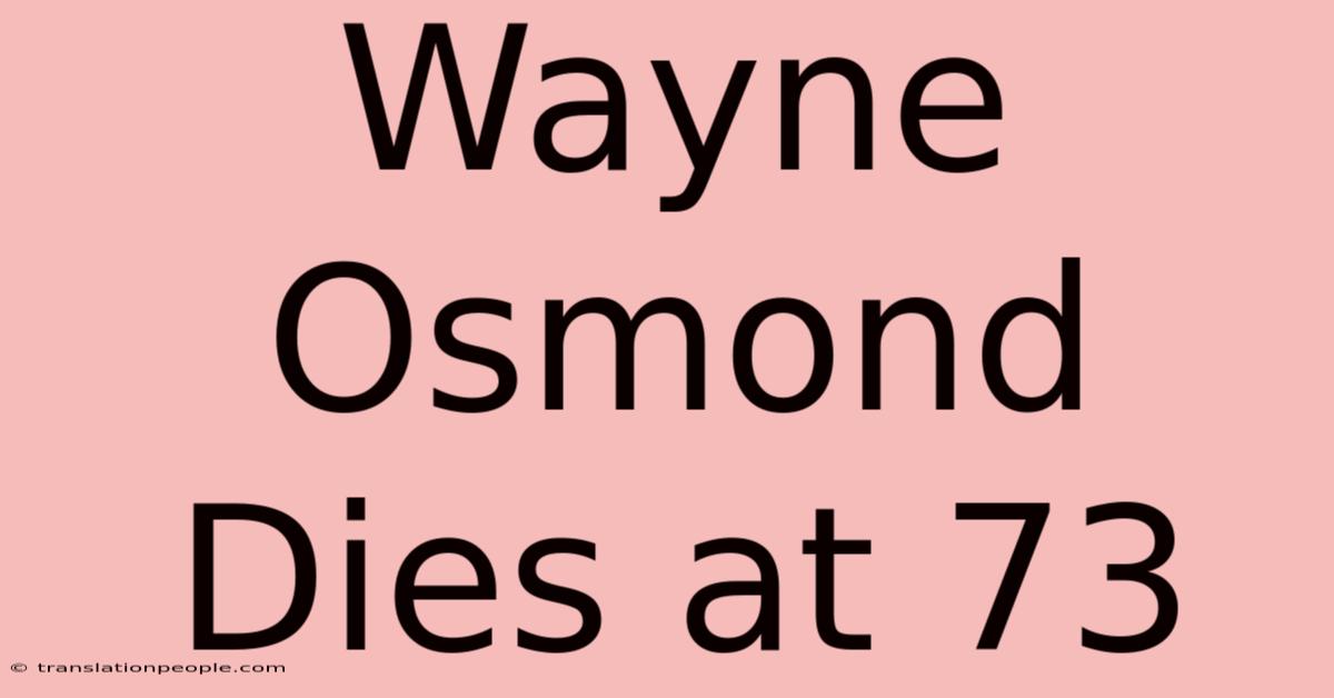 Wayne Osmond Dies At 73