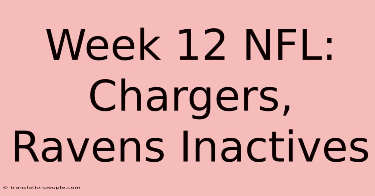 Week 12 NFL: Chargers, Ravens Inactives