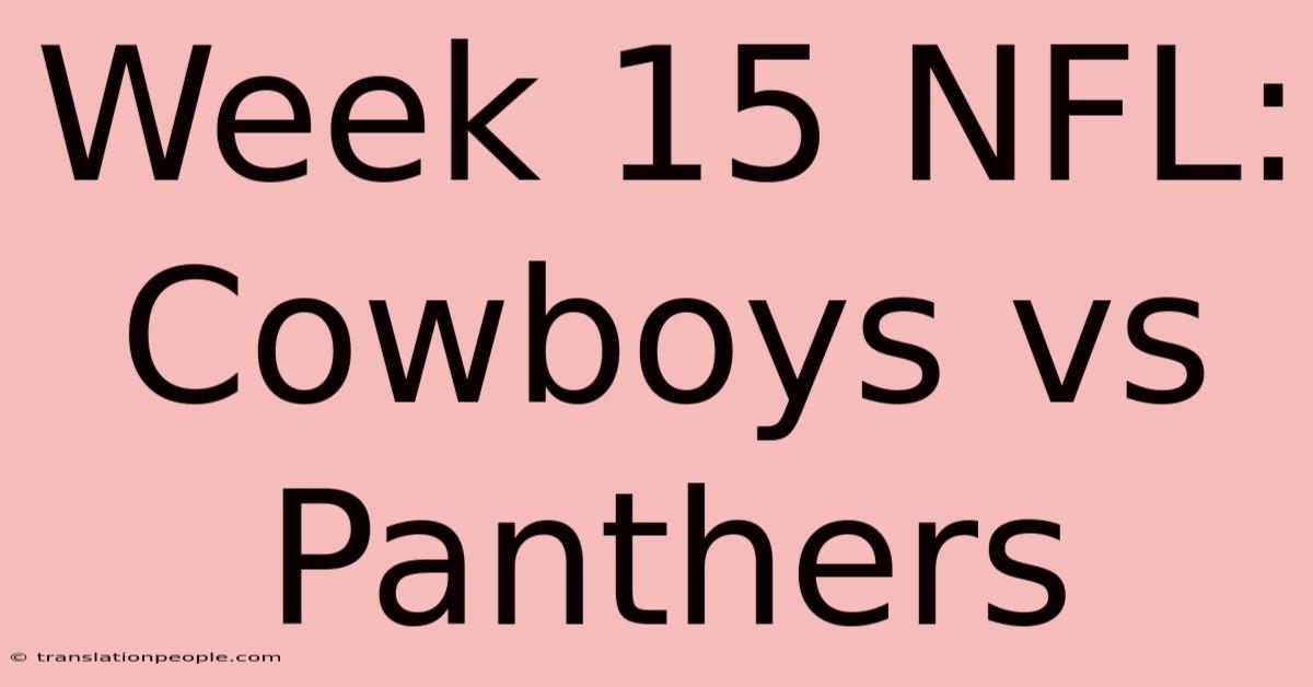 Week 15 NFL: Cowboys Vs Panthers