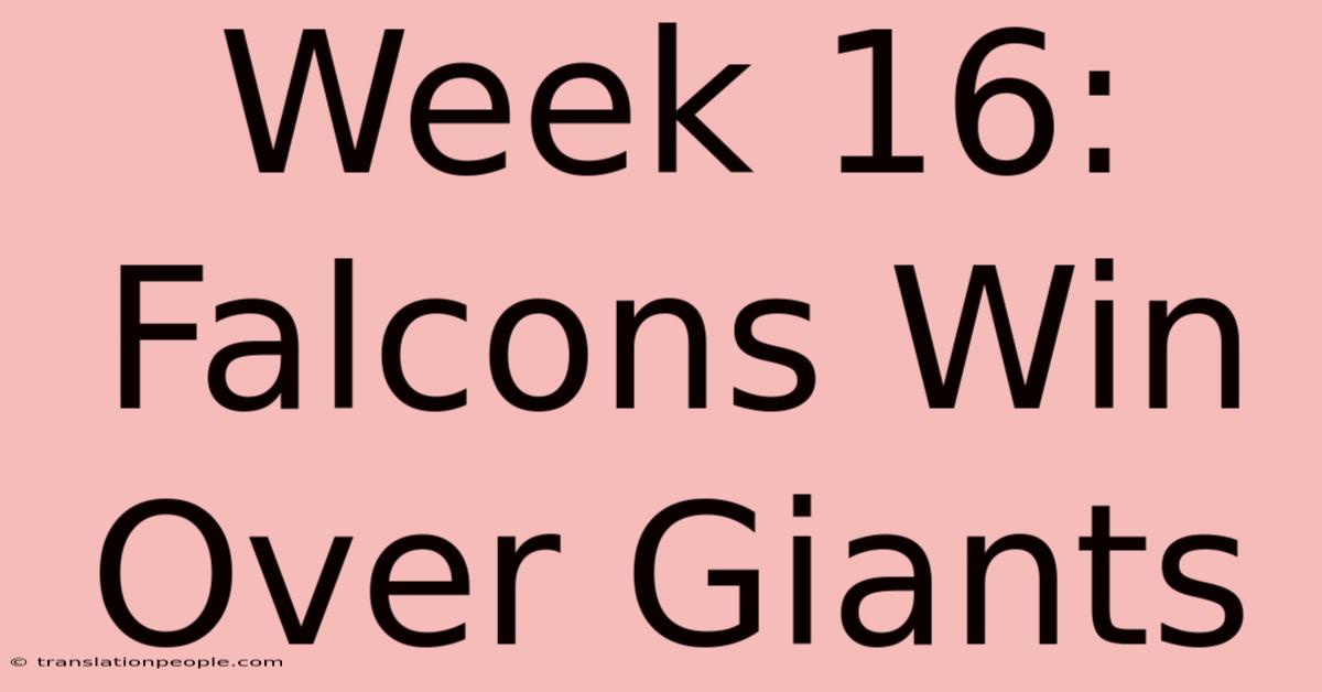 Week 16: Falcons Win Over Giants