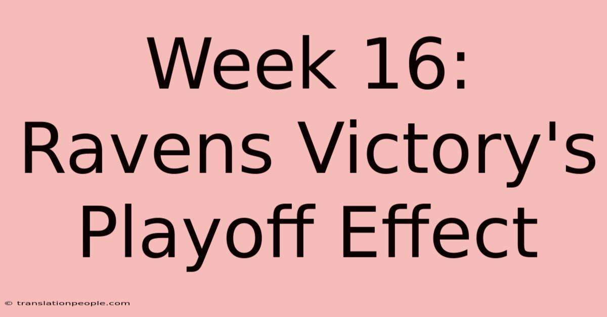 Week 16: Ravens Victory's Playoff Effect