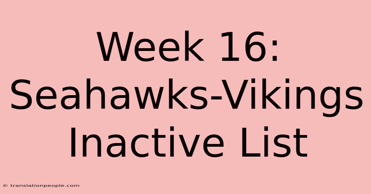 Week 16: Seahawks-Vikings Inactive List