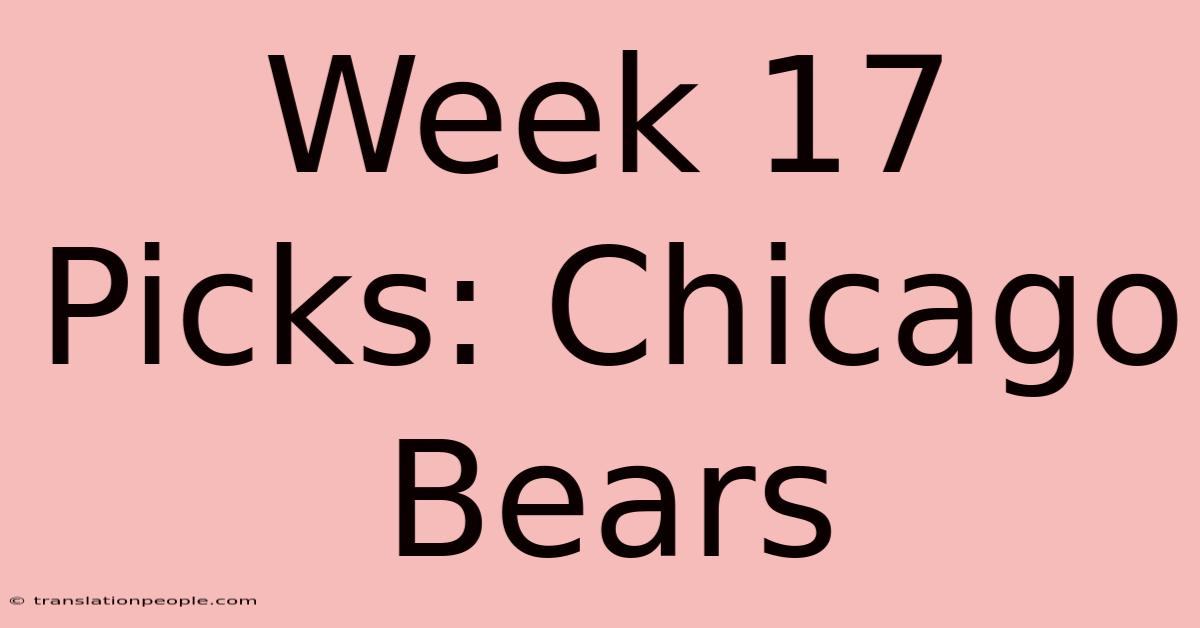 Week 17 Picks: Chicago Bears