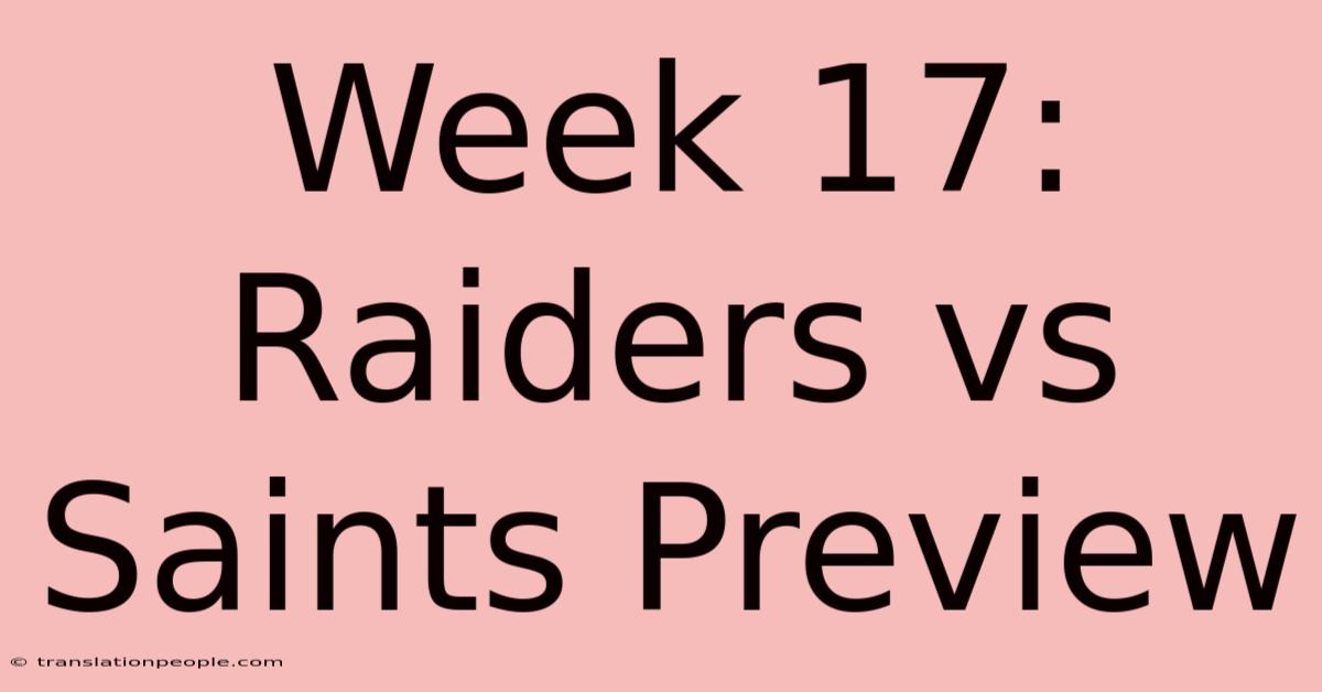 Week 17: Raiders Vs Saints Preview