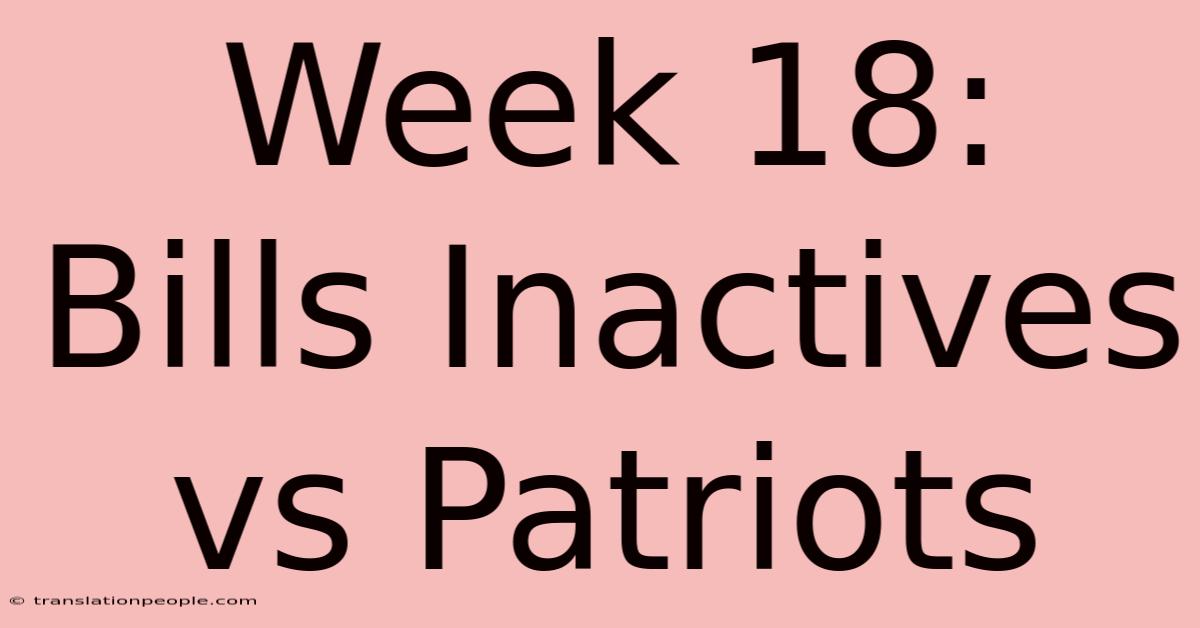 Week 18: Bills Inactives Vs Patriots