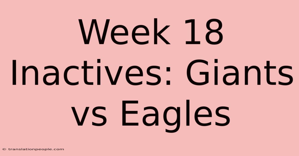 Week 18 Inactives: Giants Vs Eagles