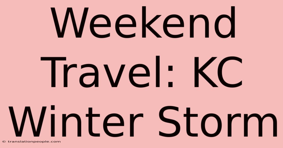 Weekend Travel: KC Winter Storm