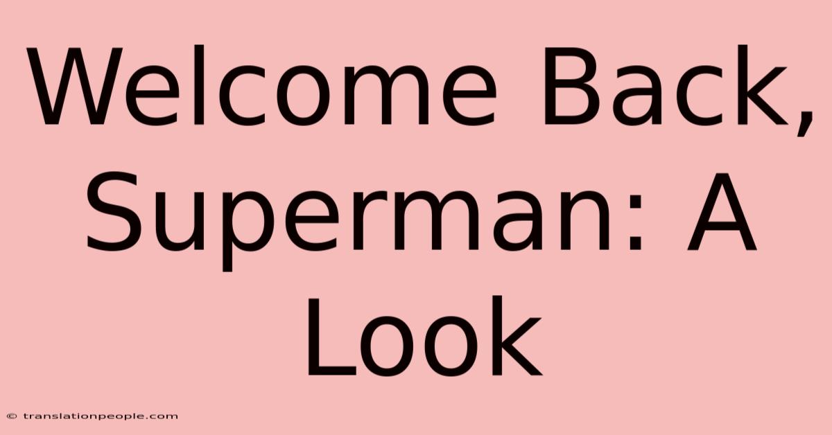 Welcome Back, Superman: A Look