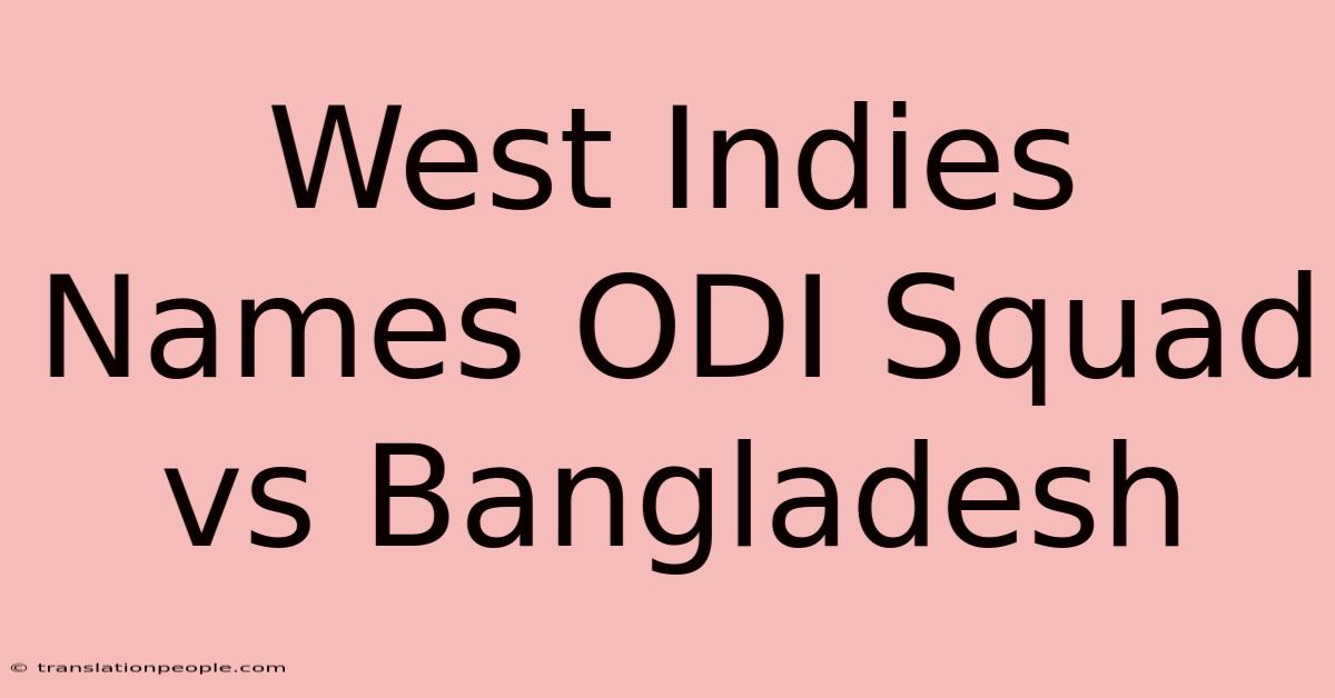 West Indies Names ODI Squad Vs Bangladesh