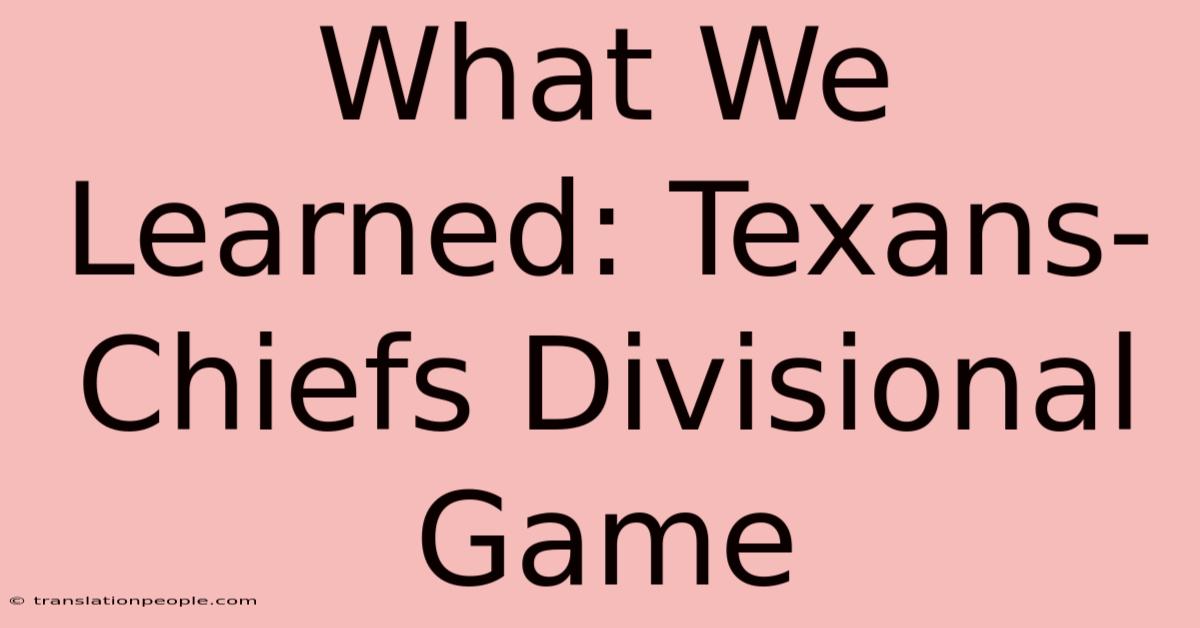 What We Learned: Texans-Chiefs Divisional Game