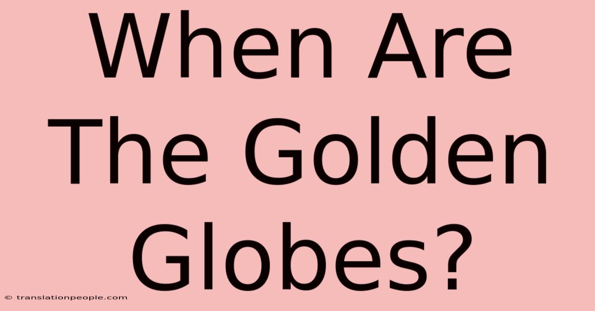 When Are The Golden Globes?