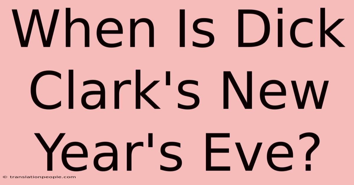 When Is Dick Clark's New Year's Eve?