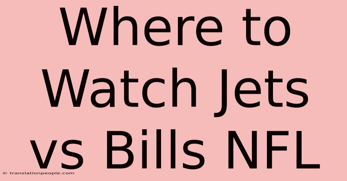 Where To Watch Jets Vs Bills NFL