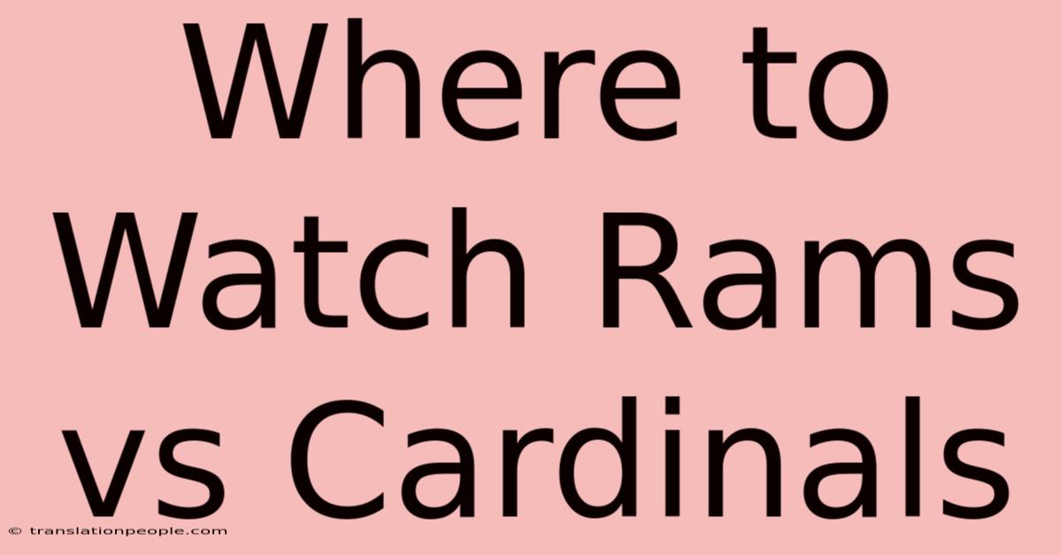 Where To Watch Rams Vs Cardinals