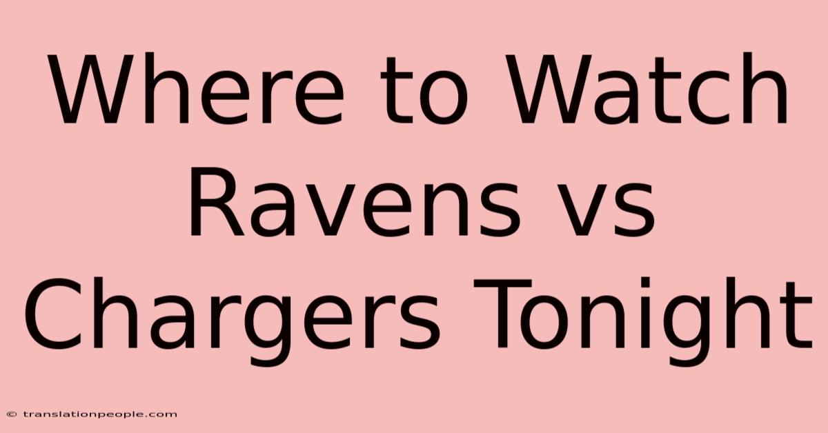 Where To Watch Ravens Vs Chargers Tonight