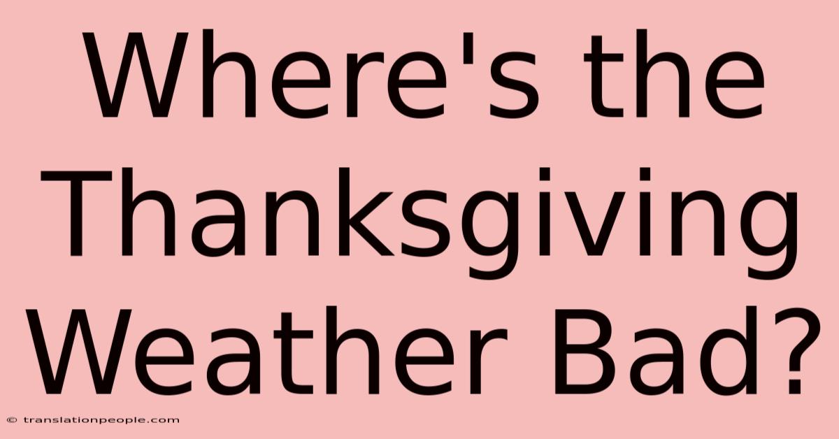 Where's The Thanksgiving Weather Bad?