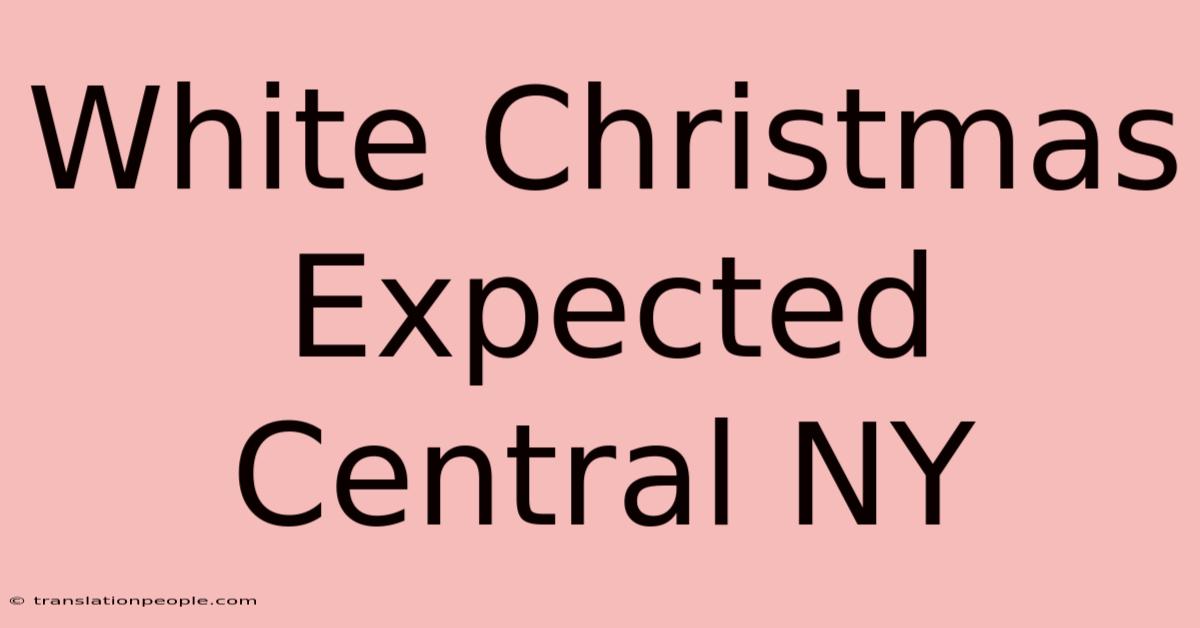 White Christmas Expected Central NY