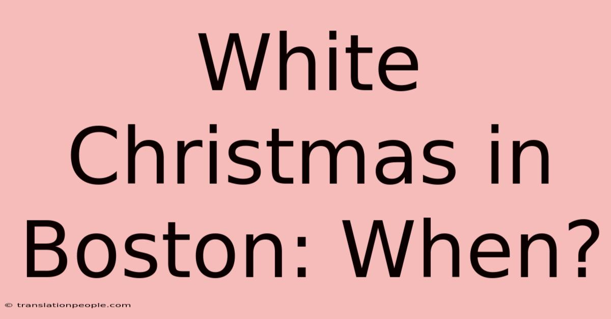 White Christmas In Boston: When?